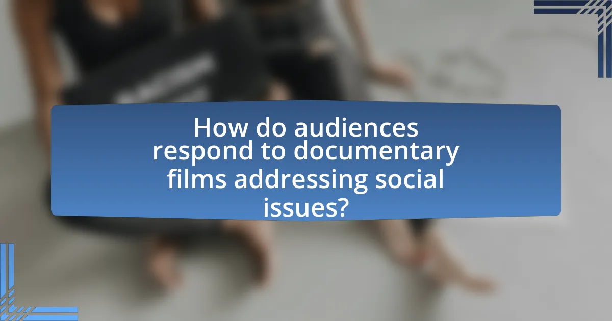 How do audiences respond to documentary films addressing social issues?