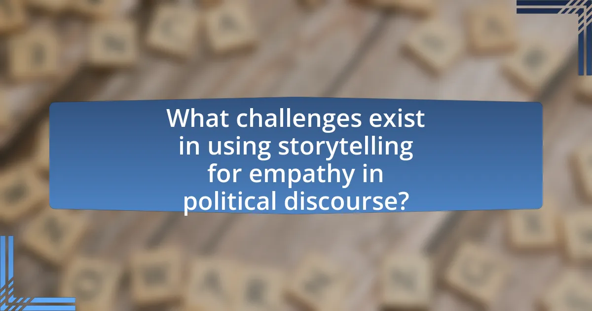 What challenges exist in using storytelling for empathy in political discourse?