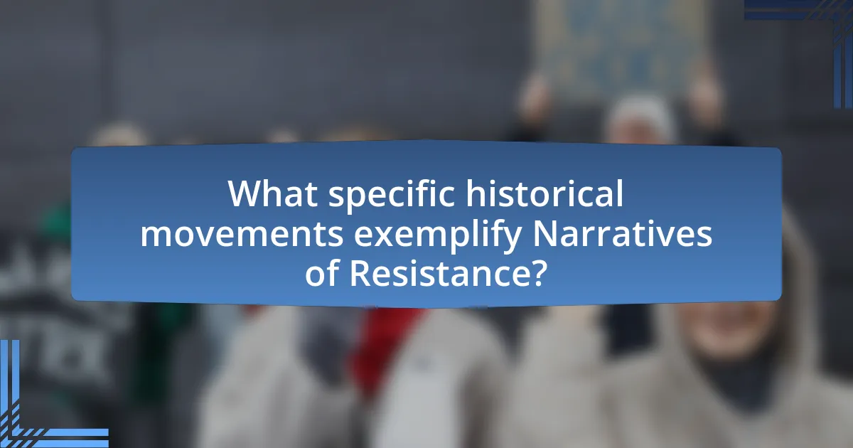 What specific historical movements exemplify Narratives of Resistance?